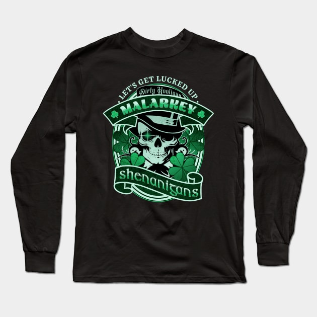 Dirty Hooligan Malarkey and Shenanigans Long Sleeve T-Shirt by mythikcreationz